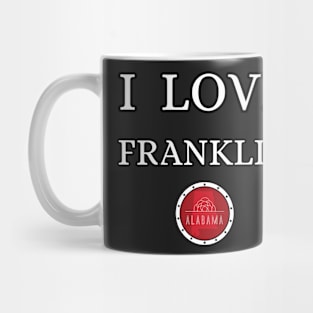 I LOVE FRANKLIN | Alabam county United State of america Mug